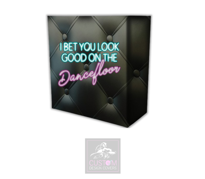 I Bet You Look Good On The Dance floor Lycra DJ Booth Cover