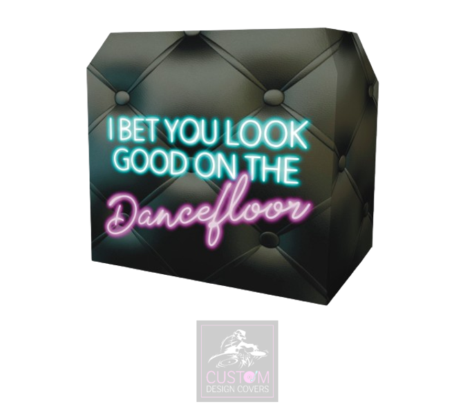 I Bet You Look Good On The Dance floor Lycra DJ Booth Cover