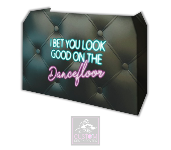 I Bet You Look Good On The Dance floor Lycra DJ Booth Cover