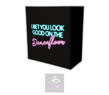 I Bet You Look Good On The Dance floor Lycra DJ Booth Cover
