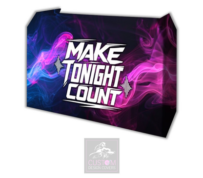 Make Tonight Count UV Lycra DJ Booth Cover