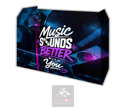 Music Sounds Better With You UV Lycra DJ Booth Cover 