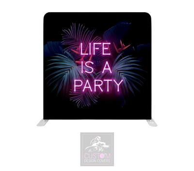 Neon Effect Life is a Party Lycra Pillowcase Backdrop Cover (DOUBLE SIDED)